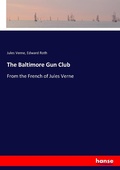 Cover: The Baltimore Gun Club - Hansebooks