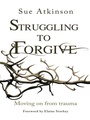 Cover: Struggling to Forgive - Monarch Books