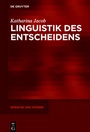Cover: Linguistik des Entscheidens - De Gruyter