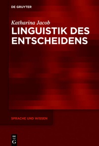 Abbildung von: Linguistik des Entscheidens - De Gruyter