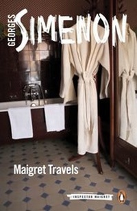 Abbildung von: Maigret Travels - Penguin Books Ltd