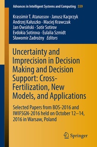 Enlarge image Cover: Uncertainty and Imprecision in Decision Making and Decision Support: Cross-Fertilization, New Models and Applications - Springer