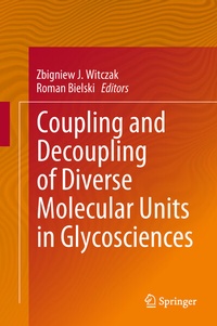 Abbildung von: Coupling and Decoupling of Diverse Molecular Units in Glycosciences - Springer