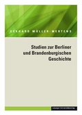 Cover: Ausgew&auml;hlte Schriften in f&uuml;nf B&auml;nden / Studien zur Berliner und Brandenburgischen Geschichte - Leipziger Uni-Vlg