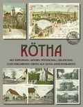 Cover: R&ouml;tha mit Espenhain, M&ouml;lbis, P&ouml;tzschau, Oelzschau und verlorenen Orten auf alten Ansichtskarten - Pro Leipzig