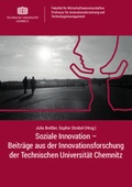 Cover: Soziale Innovation - Beitr&auml;ge aus der Innovationsforschung der Technischen Universit&auml;t Chemnitz - Universit&auml;tsverlag Chemnitz