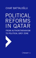 Cover: Political Reforms in Qatar: From Authoritarianism to Political Grey Zone - Gerlach Press