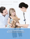 Cover: Das Erste Englische Lesebuch f&uuml;r Medizinische Fachangestellte - Language Practice Publishing