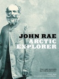 Cover: John Rae, Arctic Explorer - Polynya Press