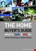Cover: Home Buyer's Guide , The: What to Look and Ask for When Buying a New Home - Black Dog Publishing Ltd