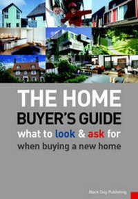 Enlarge image Cover: Home Buyer's Guide , The: What to Look and Ask for When Buying a New Home - Black Dog Publishing Ltd