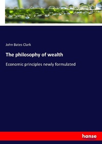 Enlarge image Cover: The philosophy of wealth - Hansebooks