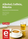 Cover: Alkohol, Coffein, Nikotin - Avoxa - Mediengruppe Deutscher Apotheker