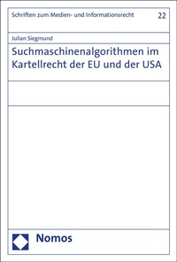 Abbildung von: Suchmaschinenalgorithmen im Kartellrecht der EU und der USA - Nomos