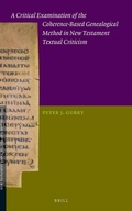 Cover: A Critical Examination of the Coherence-Based Genealogical Method in New Testament Textual Criticism - Brill