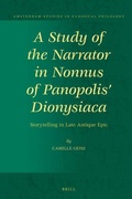 Cover: A Study of the Narrator in Nonnus of Panopolis' Dionysiaca - Brill
