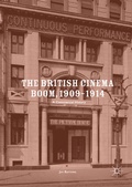 Cover: The British Cinema Boom, 1909-1914 - Palgrave Macmillan