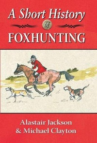 Abbildung von: A Short History of Foxhunting - Merlin Unwin Books