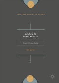 Cover: Echoes of Other Worlds: Sound in Virtual Reality - Palgrave Macmillan