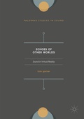 Cover: Echoes of Other Worlds: Sound in Virtual Reality - Palgrave Macmillan