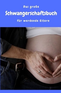 Abbildung von: Das große Schwangerschaftsbuch für werdende Eltern - epubli