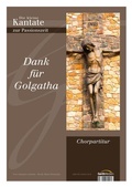 Cover: Dank f&uuml;r Golgatha - Chorpartitur - Gerth Medien