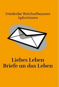 Abbildung von: Liebes Leben Briefe an das Leben - Brighton Verlag GmbH