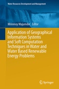Cover: Application of Geographical Information Systems and Soft Computation Techniques in Water and Water Based Renewable Energy Problems - Springer