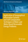 Cover: Application of Geographical Information Systems and Soft Computation Techniques in Water and Water Based Renewable Energy Problems - Springer