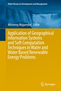 Cover: Application of Geographical Information Systems and Soft Computation Techniques in Water and Water Based Renewable Energy Problems - Springer