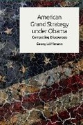 Cover: American Grand Strategy Under Obama - Edinburgh University Press