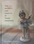 Cover: The Alterity and Identity of Tran Imaginess - susak press
