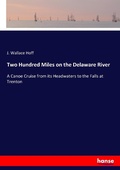 Cover: Two Hundred Miles on the Delaware River - Hansebooks