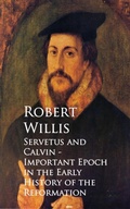 Cover: Servetus and Calvin - Important Epoch in the Early History of the Reformation - anboco