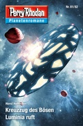 Cover: Planetenroman 81 + 82: Kreuzzug des B&ouml;sen / Luminia ruft - Perry Rhodan digital