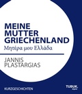 Cover: Meine Mutter Griechenland - TUBUK.digital