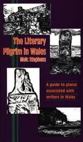 Cover: Literary Pilgrim in Wales, The - A Guide to the Places Associated with Writers in Wales - Gwasg Carreg Gwalch