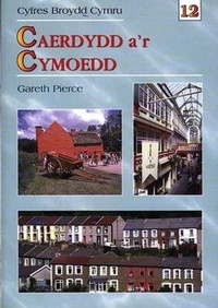 Abbildung von: Cyfres Broydd Cymru: 12. Caerdydd a'r Cymoedd - Gwasg Carreg Gwalch