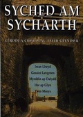 Cover: Syched am Sycharth - Cerddi a Chwedlau Taith Glyndwr - Gwasg Carreg Gwalch