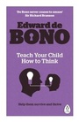Cover: Teach Your Child How To Think - Penguin Books Ltd