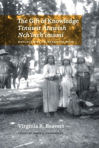 Bild vergrößern Bild: The Gift of Knowledge / Ttnúwit Átawish Nch'inch'imamí - University of Washington Press