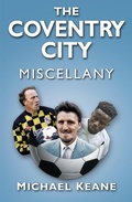 Cover: The Coventry City Miscellany - The History Press Ltd