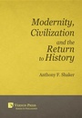 Cover: Modernity, Civilization and the Return to History - Vernon Art and Science Inc.