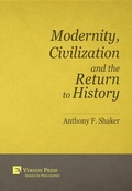 Cover: Modernity, Civilization and the Return to History - Vernon Art and Science Inc.