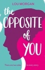 Cover: The Opposite of You - Little Tiger Press