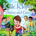 Cover: Kyle Klepto Shares and Cares - 99 Pages or Less Publishing LLC