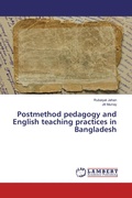 Cover: Postmethod pedagogy and English teaching practices in Bangladesh - LAP Lambert Academic Publishing