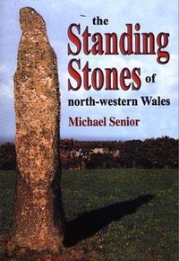 Abbildung von: The Standing Stones of North-Western Wales - Llygad Gwalch Cyf