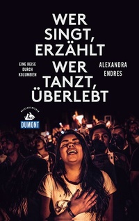 Abbildung von: Wer singt, erzählt - wer tanzt, überlebt (DuMont Reiseabenteuer) - DuMont Reiseverlag