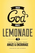 Cover: When God Makes Lemonade - Thomas Nelson Publishers